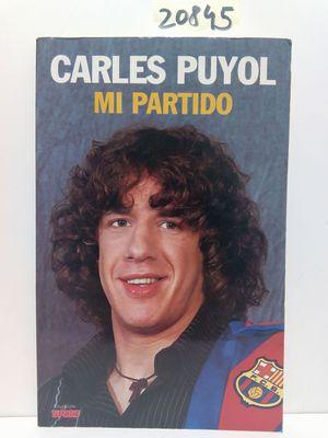 CARLES PUYOL. MI PARTIDO.